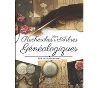 Carnet de généalogie Narratik - Recherches et Arbres sur 10 Générations - 207 pages - Format 21.5 x 27.9 cm