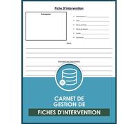 Carnet De Gestion De Fiches D'intervention: Cahier Des Rapports D’interventions Destiné Aux Techniciens Et Réparateurs