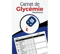 Carnet De Glycémie: Carnet de diabète, Carnet de suivi glycémie et insuline sur 2 ans (106 semaines), Suivi quotidien des taux de glycémie : avant et après les repas et au coucher.