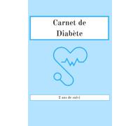 Carnet De Glycémie: Journal de Bord Du Diabète | Pratique pour Suivi de Glycémie sur 2 ans | Carnet Suivi Diabète | A5
