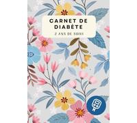 Carnet De Glycémie: Journal de Bord Du Diabète | Pratique pour Suivi de Glycémie sur 2 ans | Carnet Suivi Diabète | A5