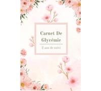 Carnet De Glycémie: Journal de Bord Du Diabète | Pratique pour Suivi de Glycémie sur 2 ans | Carnet Suivi Diabète | A5