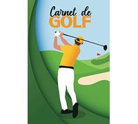 Carnet de Golf: Journal de bord à remplir pour les passionnés de golf | Cahier pour notre et suivre les résultats, les statistiques et les scores de vos parcours | Cadeau idéal pour golfeur