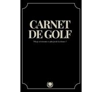 Carnet de Golf - Suivez et Analysez vos 100 Parties: Carnet de golf pour améliorer son niveau sur le parcours