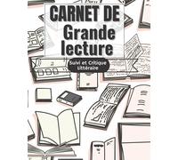 Carnet de Grande Lecture: ORGANISEURS & PLANIFICATEURS, de Lecture pour les écoliers, collégiens, lycéens et étudiants: pour garder une trace des ... pour les lecteurs passionnés: Grand Format