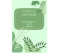 Carnet de Gratitude | Journal Bien-Être & Développement Personnel | 14 Semaines | Affirmations Positives & Boost Mindset | 15,24 x 22,86 cm | 225 pages