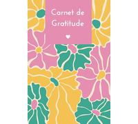 Carnet de gratitude: Journal bien-être quotidien à remplir | Cultivez la pensée positive