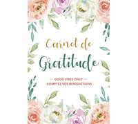 Carnet de Gratitude: Journal de Gratitude Good Vibes Only, pour filles et femmes. 90 Jours Reconnaissance pour une Vie Positive