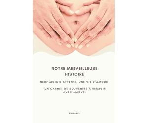 Carnet de Grossesse et Bébé - Carnet de Souvenirs à Remplir | De la Grossesse aux Premières Années de Bébé | Ideal pour Future Maman, Naissance & Baby ... aux premières années de bébé (0 à 5 ans)