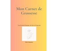 Carnet de grossesse: Neuf mois d'amour, de foi et d'attente