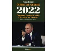 Carnet De Guerre 2022 - Comment Poutine A Défié L'occident En Ukraine