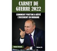 Carnet de guerre 2022 - Comment Poutine a défié l'occident en Ukraine - Thomas Hernault - Jpo Altipresse - broché - Carnet (de voyage, intime, de notes)