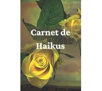 Carnet de Haikus: CHAIK-FR-019 Livre de Haikus à rédiger, beau cahier de haikus à remplir pour ecrire des haikus, véritable un recueil de Haikus à compléter.