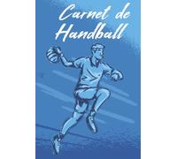 Carnet de Handball: Livre de Handball à Remplir | Avec Bilan, Objectifs, Calendrier | Agenda d'entraînement de Handball | Idée Cadeau
