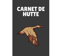 Carnet de Hutte: Cahier de Hutte pour Enregistrer vos Observations et Prélèvements d'Oiseaux Migrateurs Pendant vos Sorties de Chasse, Format A5