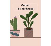 Carnet de Jardinage: 100 Pages, Pour Le Propriétaire du Jardin