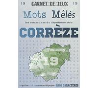 Carnet de Jeux: Mots Mêlés Les Communes de Corrèze: Grilles de Mots Cachés pour adultes: Communes du Département de la Corrèze (GROS CARACTERES)