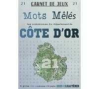 Carnet de Jeux: Mots Mêlés Les Communes de Côte-d'Or: Grilles de Mots Cachés pour adultes: Communes du Département de Côte-d'Or (GROS CARACTERES)