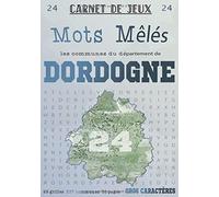 Carnet de Jeux: Mots Mêlés Les Communes de Dordogne: Grilles de Mots Cachés pour adultes: Communes du Département de Dordogne (GROS CARACTERES)