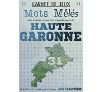 Carnet de Jeux: Mots Mêlés Les Communes de Haute-Garonne: Grilles de Mots Cachés pour adultes: Communes du Département de Haute-Garonne (GROS CARACTERES)