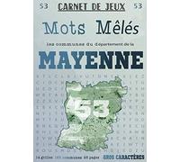 Carnet de Jeux: Mots Mêlés Les Communes de la Mayenne: Grilles de Mots Cachés pour adultes: Communes du Département de la Mayenne (GROS CARACTERES)