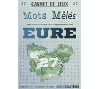 Carnet de Jeux: Mots Mêlés Les Communes de l'Eure: Grilles de Mots Cachés pour adultes: Communes du Département de l'Eure (GROS CARACTERES)
