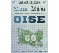 Carnet de Jeux: Mots Mêlés Les Communes de l'Oise: Grilles de Mots cachés pour adultes: Communes du Département de l'Oise (GROS CARACTERES)