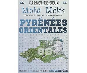 Carnet de Jeux: Mots Mêlés Les Communes des Pyrénées-Orientales: Grilles de Mots Cachés pour adultes: Communes du Département des Pyrénées-Orientales (GROS CARACTERES)