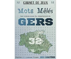 Carnet de Jeux: Mots Mêlés Les Communes du Gers: Grilles de Mots Cachés pour adultes: Communes du Département du Gers (GROS CARACTERES)