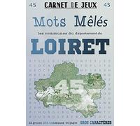 Carnet de Jeux: Mots Mêlés Les Communes du Loiret: Grilles de Mots Cachés pour adultes: Communes du Département du Loiret (GROS CARACTERES)