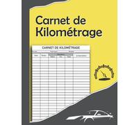 Carnet de Kilométrage: Suivi Kilométrique Journal pour Propriétaire d'automobile et frais réduction d'impôts, Kilométrage véhicule journal et Taxes suivi quotidien
