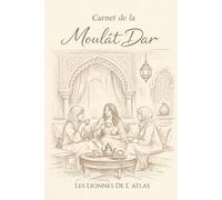 Carnet de la Moulât Dar: Les lionnes de l'atlas