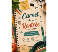 Carnet de la Rentrée: Une nouvelle page à écrire - Idées, objectifs, projets, organisation et souvenirs