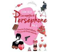 Carnet de la Saint-Valentin, rêves secrets et noir desseins Les enquêtes de Perséphone, T6.5 - Élodie Delfa - Real Suspense - ebook (ePub) - Livre