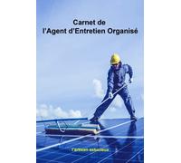 Carnet de l'agent d'Entretien Organisé: Liste des prestations de nettoyage et d'entretien des locaux| Carnet utile pour tout entrepreneur individuel dans les métiers de la propreté |
