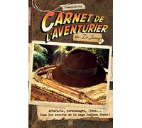 Carnet de l'aventurier du Dr Jones: Artefacts, personnages, lieux... Tous les secrets de la saga Indiana Jones !