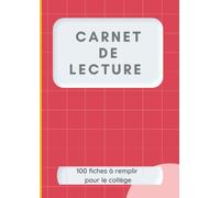 Carnet de lecture 100 fiches à remplir pour le collège: Cahier de 100 fiches vierges numérotées à compléter au format A4 pour les collégiens de la 6eme à la 3 eme