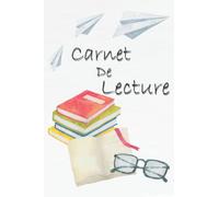 Carnet De Lecture: 150 Fiches De Lecture à remplir | 15.24 x 22.86 cm & 200 Pages | Cahier Pratique Pour Garder Une Trace De Vos Lectures