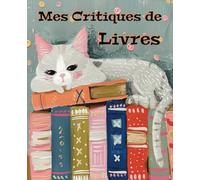 Carnet de Lecture á Remplir: Pages de critiques de livres pour enfants avec invites. Convient également aux adultes qui souhaitent quelque chose de simple.