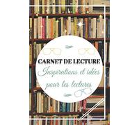 carnet de lecture inspiration et idées pour les lectures: Carnet de lecture avec 100 pages /permet de répertorier les livres que vous lisez et de garder une trace de vos lectures