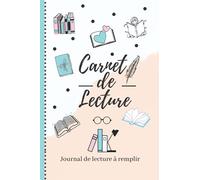 CARNET DE LECTURE; JOURNAL DE LECTURE A REMPLIR: 6*9 po, 361 PAGES, 150 FICHES A REMPLIR (livres et sagas) pour les passionnés de lecture