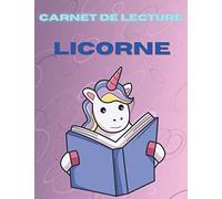 Carnet de Lecture LICORNE: Cahier de lecture| Planifié, organisé et résumé la lecture de vos livre| 105 pages| Format large (A4)