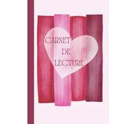 CARNET DE LECTURE: Un carnet complet pour les passionné(e)s de lecture - 120 pages - 2 pages par livre + 12 listes pour noter vos lectures mensuelles - Format broché - 15,24 x 22,86 cm