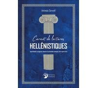 Carnet de lectures hellénistiques - Approfondir ta sagesse, honorer les divinités antiques, livre après livre - Antinoüs Seranill - Danae Editions - broché - Essai