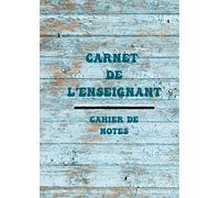 Carnet de l'Enseignant - Cahier de notes: Agenda du professeur, Carnet de bord, Relevé de Notes Bois - 12 classes avec 40 élèves - Format A4