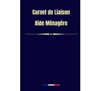 Carnet de liaison aide ménagère: carnet de suivi taches ménagères pour aide ménagère, ménage à domicile, 100 fiches de suivi