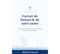 Carnet de liaison et de suivi santé: Transmissions, observations, rappel et bilans Carnet trimestriel