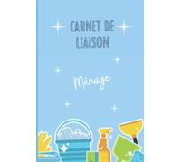 Carnet de liaison ménage: Carnet pré-rempli à compléter | Passage de consignes avec votre employé à domicile | Personnel d’aide à domicile