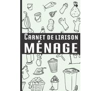 carnet de liaison ménage: Planificateur de ménage pour planifier les tâches ménagères | Carnet de liaison aide à domicile | Carnet à remplir pour la ... de consignes avec votre employé à domicile