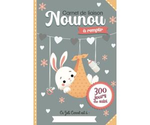 Carnet de liaison Nounou à remplir 300 jours de suivi: Agenda assistante maternelle - parents pour suivre bébé / son enfant jusqu'à un an de garde